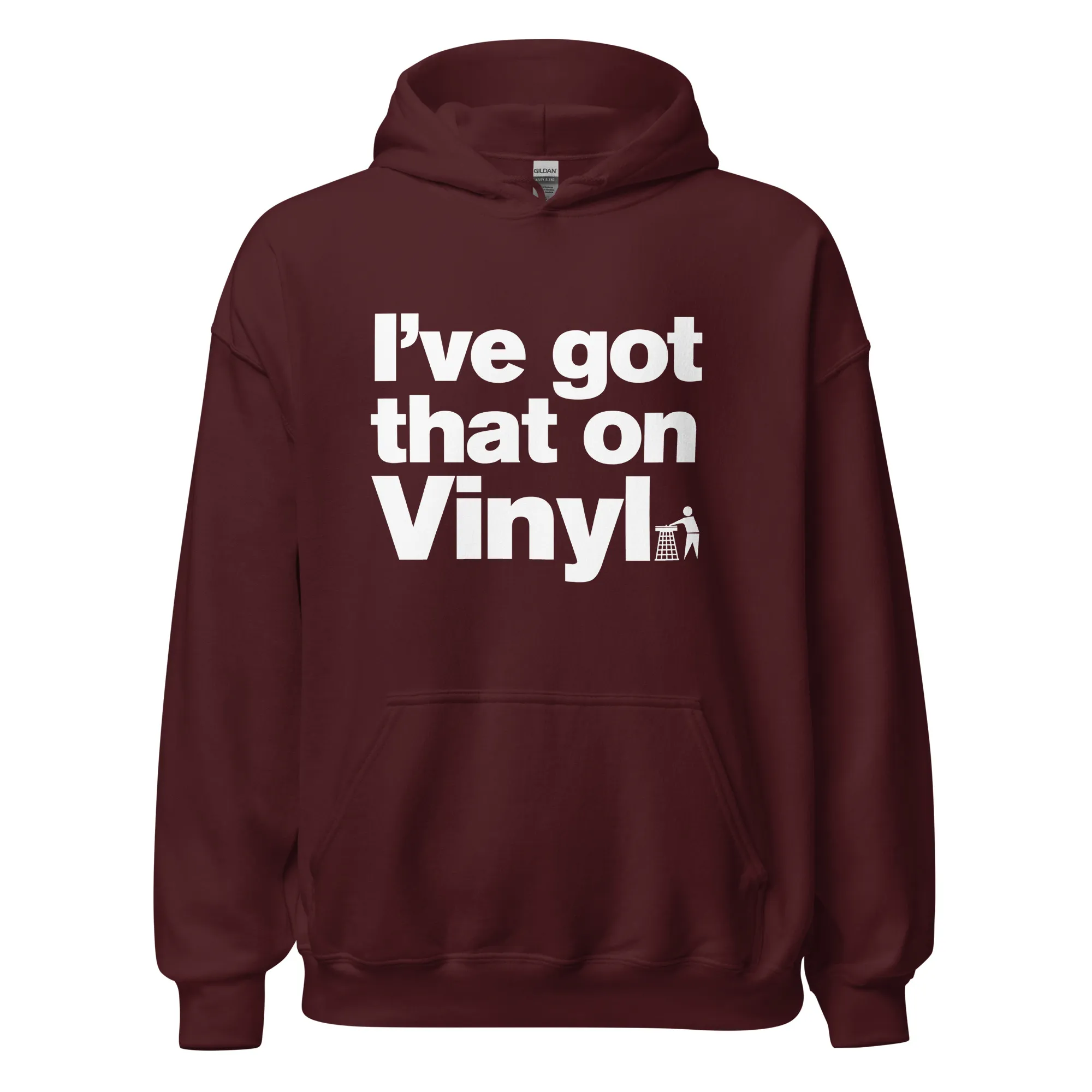 I’ve Got That On Vinyl Hoodie